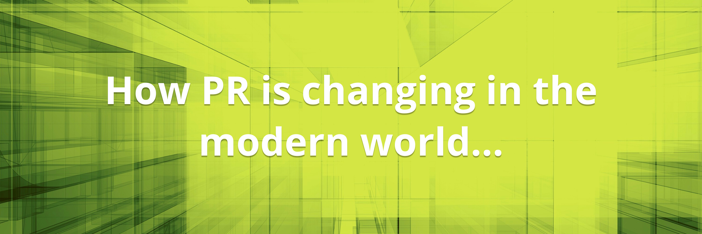 Image with the heading How PR is changing in the modern world